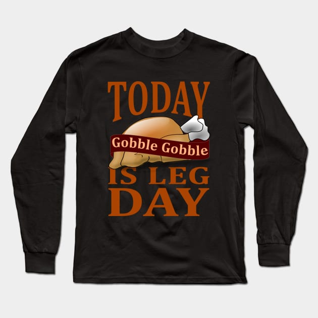 Today is leg day Long Sleeve T-Shirt by FlyingWhale369